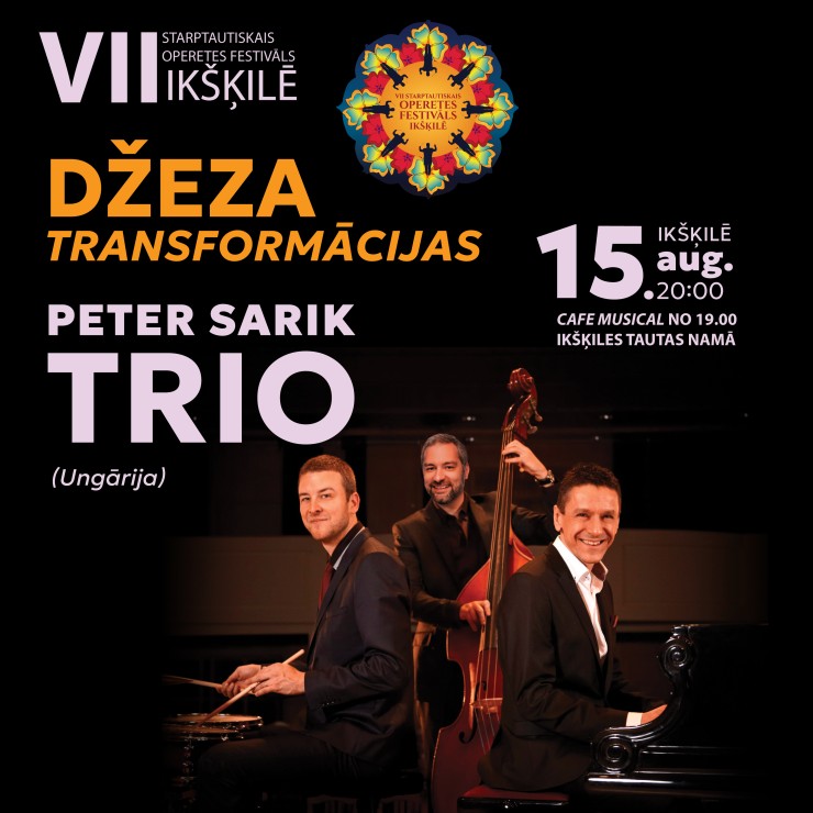 Изображение спектакля "VII Starptautiskais Operetes festivāls Ikšķilē | DŽEZA TRANSFORMĀCIJAS ǀ PETER SARIK DŽEZA TRIO (Ungārija)"