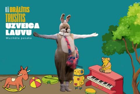 Izrādes "Muzikālā pasaka KĀ BRĀLĪTIS TRUSĪTIS UZVEICA LAUVU" attels