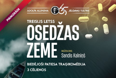 Izrādes "Ā. Alunāna Jelgavas teātra pirmizrāde/ traģikomēdija “OSEDŽAS ZEME”" attels