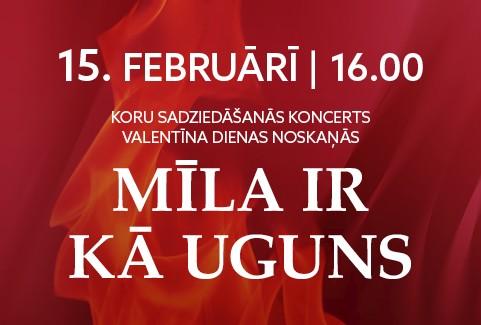 Izrādes "Koru sadziedāšanās koncerts Valentīna dienas noskaņās “MĪLA IR KĀ UGUNS”" attels