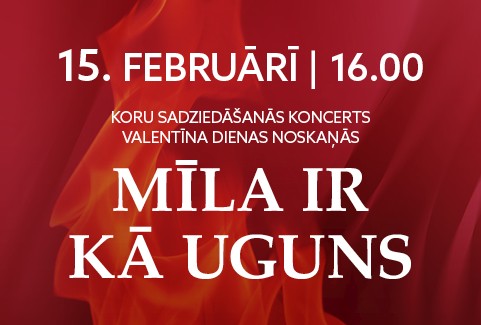 Izrādes "Koru sadziedāšanās koncerts Valentīna dienas noskaņās “MĪLA IR KĀ UGUNS”" attels