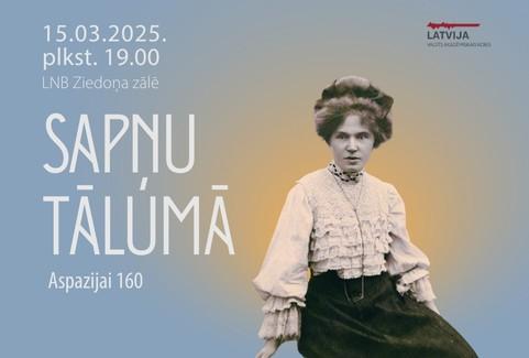 Izrādes "SAPŅU TĀLUMĀ. Aspazijai 160" attels