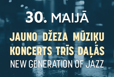 Izrādes "VEF JAZZ CLUB | NEW GENERATION OF JAZZ | Jauno džeza mūziķu koncerts trīs daļās" attels