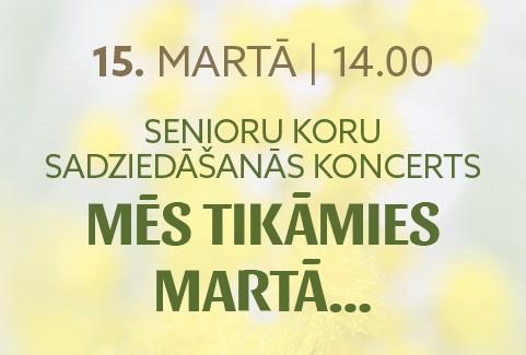 Izrādes "Senioru koru koncerts “MĒS TIKĀMIES MARTĀ”" attels