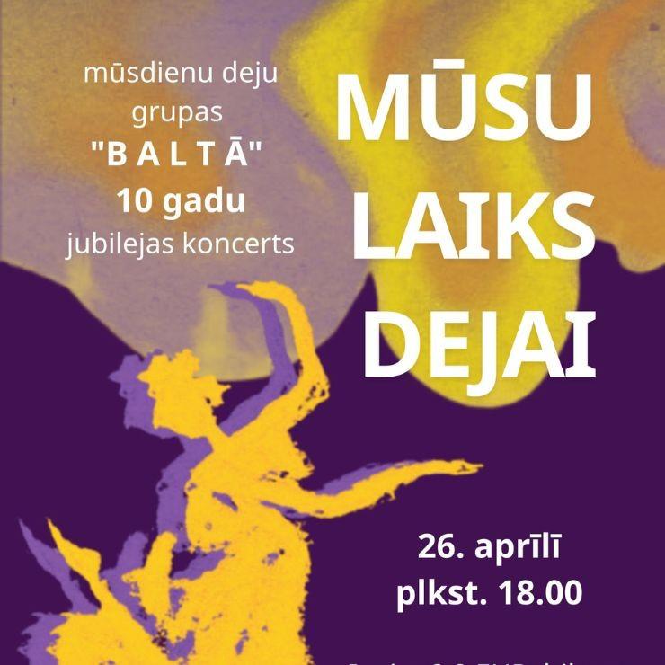 Izrādes "“Mūsu laiks dejai”. Mūsdienu deju grupai “Baltā” - 10!" attels