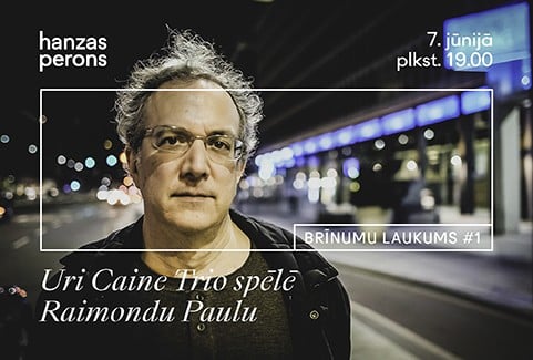 Image of the event "Uri Caine Trio plays Raimonds Pauls. Brīnumu laukums at Hanzas Perons"