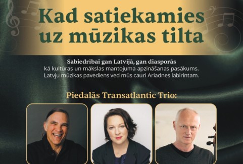 Izrādes "Transatlantic Trio atkal muzicē | koncerts KAD SATIEKAMIES UZ MŪZIKAS TILTA" attels