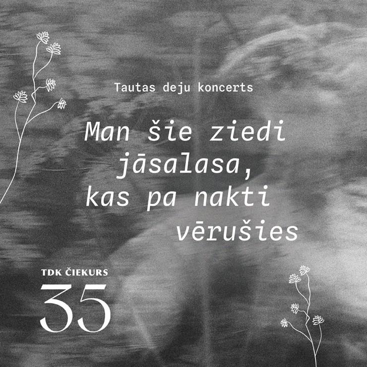 Izrādes "Čiekuram 35 | Koncerts "Man šie ziedi jāsalasa, kas pa nakti vērušies"" attels