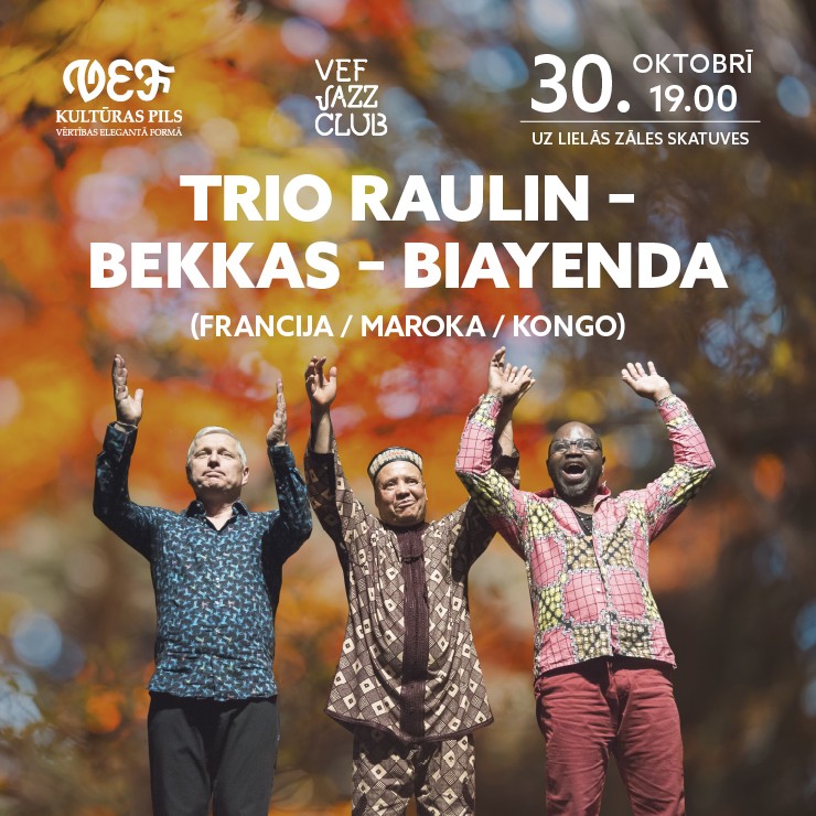 Izrādes "VEF JAZZ CLUB | Trio Raulin - Bekkas - Biayenda (Francija/ Maroka/ Kongo)" attels