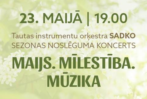 Izrādes "Tautas instrumentu orķestra SADKO koncerts | MAIJS. MĪLESTĪBA. MŪZIKA" attels