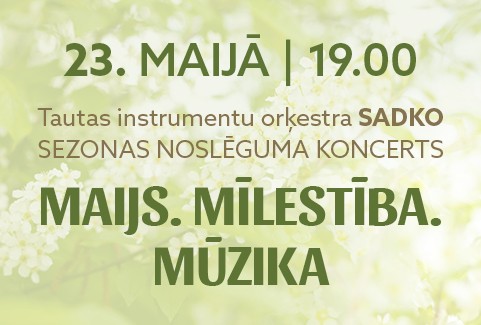Izrādes "Tautas instrumentu orķestra SADKO koncerts | MAIJS. MĪLESTĪBA. MŪZIKA" attels