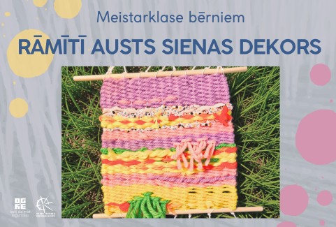 Image of the event "Meistarklase bērniem RĀMĪTĪ AUSTS SIENAS DEKORS"
