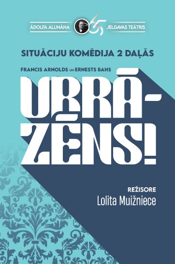 Meklēšanas rezultāta izrādes "Ā.Alunāna Jelgavas teātra izrāde/ Francis Arnolds un Ernests Bahs “URRĀ – ZĒNS!”" attels