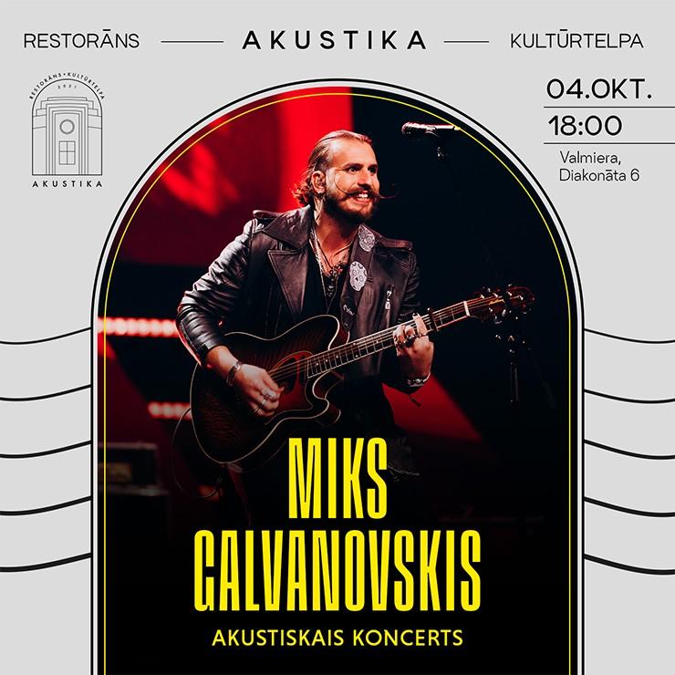 Izrādes "MIKS GALVANOVSKIS | akustiskais koncerts | Kultūrtelpā AKUSTIKA, Valmierā" attels