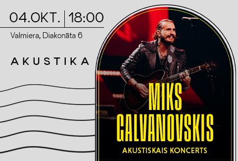 Izrādes "MIKS GALVANOVSKIS | akustiskais koncerts | Kultūrtelpā AKUSTIKA, Valmierā" attels