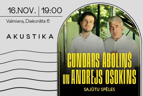 Izrādes "SAJŪTU SPĒLES | Gundars Āboliņš un Andrejs Osokins | Kultūrtelpā AKUSTIKA, Valmierā" attels