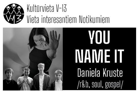 Izrādes "Mūzikas apvienība “YOU NAME IT” / Daniela Kruste" attels