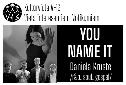 Izrādes "Mūzikas apvienība “YOU NAME IT” / Daniela Kruste" attels