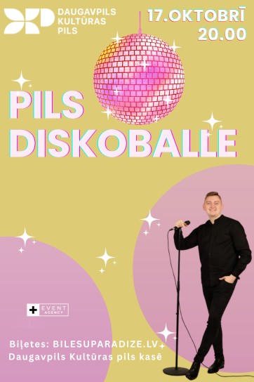 Билеты на PILS DISKOBALLE DAUGAVPILĪ Daugavpils, Smilšu iela 92 пятница, 17 октября 2025 г., 20:00 Daugavpils Kultūras Pils