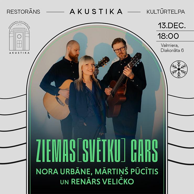 Izrādes "Nora Urbāne, Mārtiņš Pūcītis un Renārs Veličko | ZIEMAS[SVĒTKU] GARS | Kultūrtelpā AKUSTIKA, Valmierā" attels