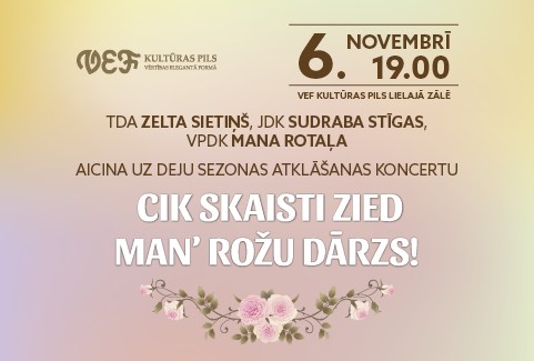 Izrādes "Deju sezonas atklāšanas koncerts “CIK SKAISTI ZIED MAN’ ROŽU DĀRZS!”" attels