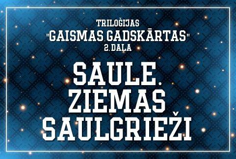 Izrādes "gaismu pastaigu taka SAULE. ZIEMAS SAULGRIEŽI / triloģijas Gaismas gadskārtas 2. daļa" attels