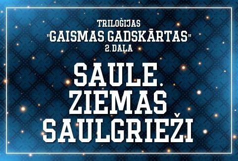Izrādes "gaismu pastaigu taka SAULE. ZIEMAS SAULGRIEŽI / triloģijas Gaismas gadskārtas 2. daļa" attels