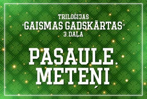 Izrādes "gaismu pastaigu taka PASAULE. METEŅI / triloģijas Gaismas gadskārtas 3. daļa" attels