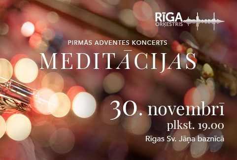 Izrādes "Pirmās adventes koncerts “Meditācijas”. Orķestris “Rīga”, diriģents Kaspars Ādamsons" attels