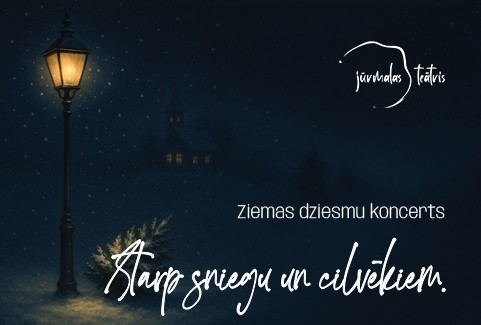 Izrādes "“STARP SNIEGU UN CILVĒKIEM” ziemas dziesmu koncerts divās daļās" attels