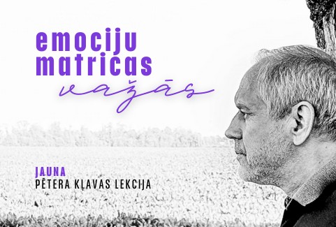 Izrādes "PĒTERA KĻAVAS lekcija "Emociju matricas važās"" attels