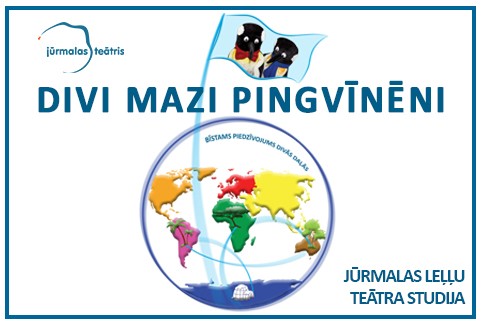 Izrādes "Ģula Urbans “DIVI MAZI PINGVĪNĒNI” bīstams piedzīvojums divās daļās" attels