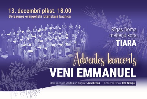 Izrādes "Rīgas Doma meiteņu kora TIARA Adventes koncerts VENI EMMANUEL | BĒRZAUNES BAZNĪCĀ" attels
