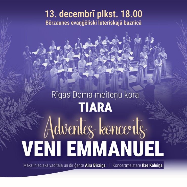Izrādes "Rīgas Doma meiteņu kora TIARA Adventes koncerts VENI EMMANUEL | BĒRZAUNES BAZNĪCĀ" attels