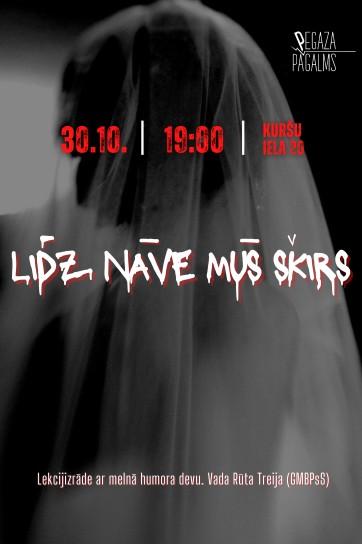 Meklēšanas rezultāta izrādes ""Līdz nāve mūs šķirs". Lekcijizrāde ar melnā humora devu" attels