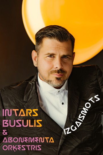 Изображение мероприятия "INTARS BUSULIS & Abonementa orķestris | IZGAISMOTS" из результатов поиска