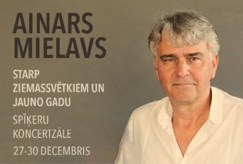 Изображение спектакля "Ainars Mielavs | Tradicionālie koncerti “Starp Ziemassvētkiem un Jauno gadu”"