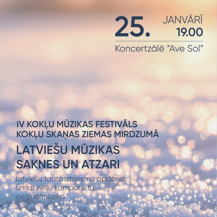 Izrādes "IV Kokļu mūzikas festivāls “Kokļu skaņas ziemas mirdzumā” | LATVIEŠU MŪZIKAS SAKNES UN ATZARI" attels