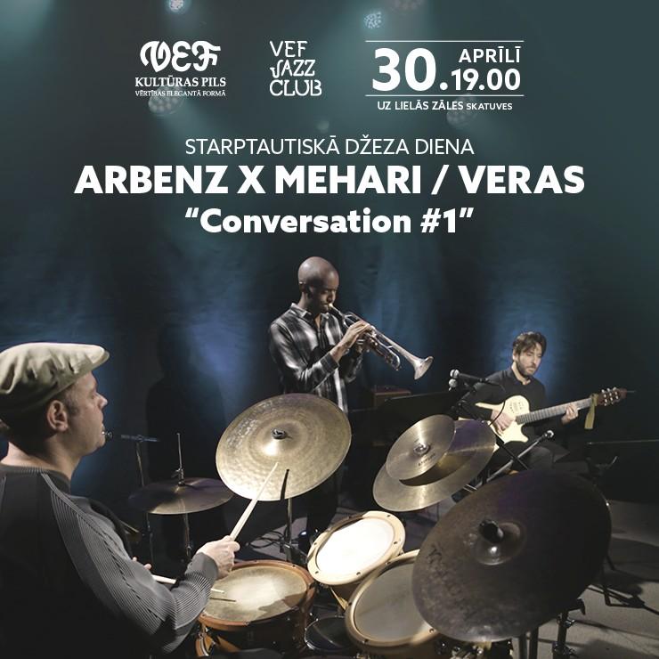 Izrādes "VEF JAZZ CLUB | Starptautiskā džeza diena | Arbenz X Mehari X Veras | Conversation #1" attels
