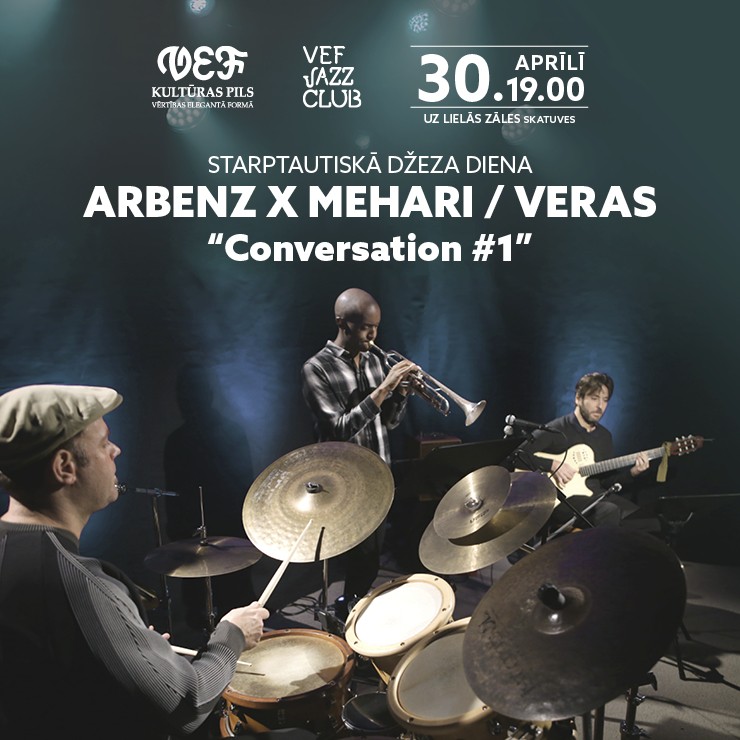 Izrādes "VEF JAZZ CLUB | Starptautiskā džeza diena | Arbenz X Mehari X Veras | Conversation #1" attels