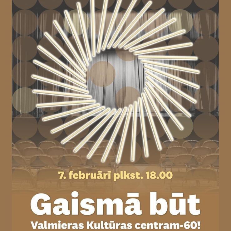 Izrādes "Valmieras Kultūras centra 60 gadu jubilejas koncerts “Gaismā būt”" attels