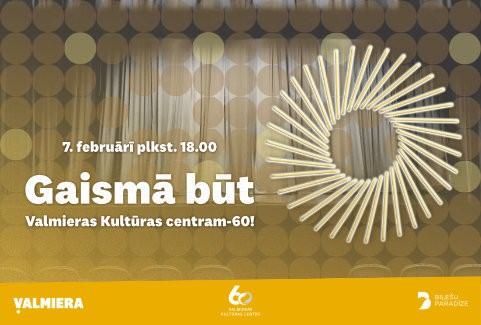Izrādes "Valmieras Kultūras centra 60 gadu jubilejas koncerts “Gaismā būt”" attels