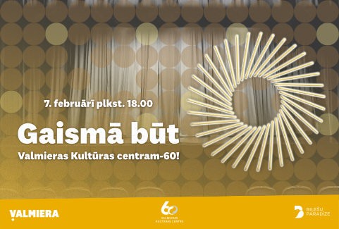 Izrādes "Valmieras Kultūras centra 60 gadu jubilejas koncerts “Gaismā būt”" attels