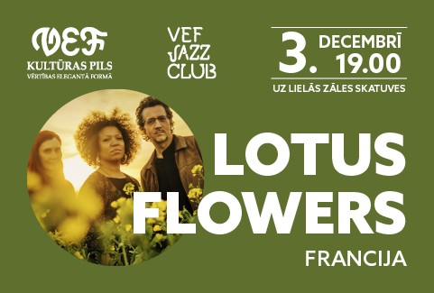 Izrādes "VEF JAZZ CLUB | LOTUS FLOWERS (Francija)" attels