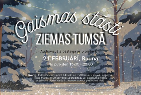 Izrādes "Audiovizuāla pastaiga Raunā GAISMAS STĀSTI ZIEMAS TUMSĀ" attels
