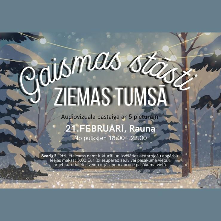 Izrādes "Audiovizuāla pastaiga Raunā GAISMAS STĀSTI ZIEMAS TUMSĀ" attels