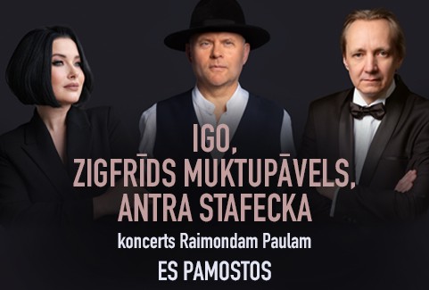 Izrādes "Igo, Zigfrīds Muktupāvels, Antra Stafecka - koncerts Raimondam Paulam ES PAMOSTOS" attels