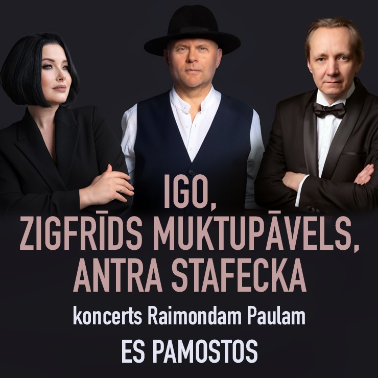 Izrādes "Igo, Zigfrīds Muktupāvels, Antra Stafecka - koncerts Raimondam Paulam ES PAMOSTOS" attels