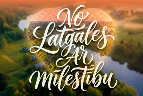 Image of the event "NO LATGALES AR MĪLESTĪBU"