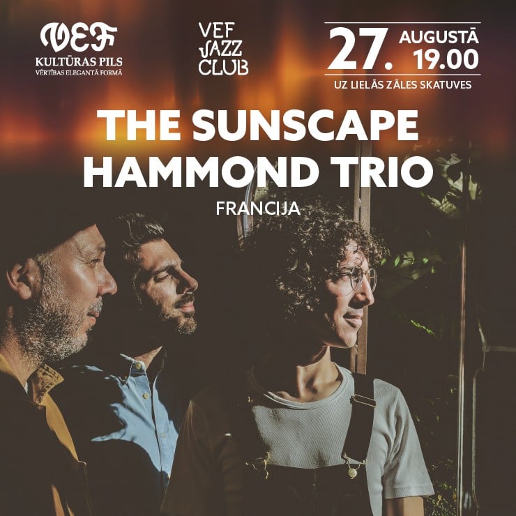 Izrādes "VEF JAZZ CLUB | THE SUNSCAPE HAMMOND TRIO ( Francija)" attels